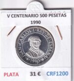 CRF1200 MONEDA ESPAÑA V CENTENARIO 500 PESETAS 1990 PLATA