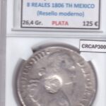CRCAP300 MONEDA ESPAÑA CARLOS IV 8 REALES 1806 TH MEXICO RESELLO MODERNO PLATA