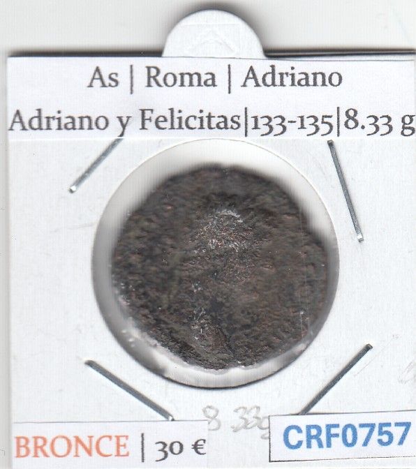 CRF0757 CRF0757 MONEDA ROMANA AS ROMA ADRIANO ADRIANO Y FELICITAS 133-135 - Imagen 1