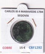 CRF1292 MONEDA ESPAÑA CARLOS III 4 MARAVEDIS 1784 SEGOVIA COBRE