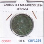 CRF1293 MONEDA ESPAÑA CARLOS III 4 MARAVEDIS 1784 SEGOVIA COBRE