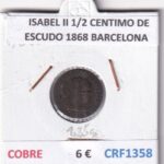 CRF1358 MONEDA ESPAÑA ISABEL II 1/2 CENTIMO DE ESCUDO 1868 BARCELONA COBRE