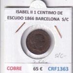 CRF1363 MONEDA ESPAÑA ISABEL II 1 CENTIMO DE ESCUDO 1866 BARCELONA COBRE SIN CIRCULAR