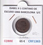 CRF1363 MONEDA ESPAÑA ISABEL II 1 CENTIMO DE ESCUDO 1866 BARCELONA COBRE SIN CIRCULAR
