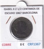 CRF1367 MONEDA ESPAÑA ISABEL II 2 1/2 CENTIMOS DE ESCUDO 1867 BARCELONA COBRE
