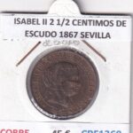 CRF1368 MONEDA ESPAÑA ISABEL II 2 1/2 CENTIMOS DE ESCUDO 1867 SEVILLA COBRE