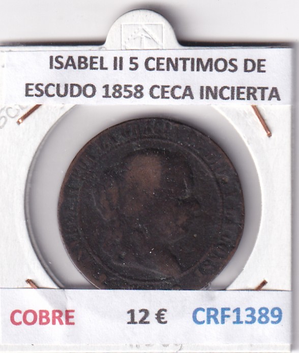 CRF1389 CRF1389 MONEDA ESPAÑA ISABEL II 5 CENTIMOS DE ESCUDO 1858 CECA INCIERTA COBRE - Imagen 1