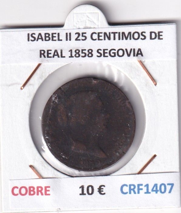 CRF1407 CRF1407 MONEDA ESPAÑA ISABEL II 25 CENTIMOS DE REAL 1858 SEGOVIA COBRE - Imagen 1