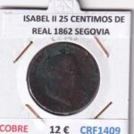 CRF1409 MONEDA ESPAÑA ISABEL II 25 CENTIMOS DE REAL 1862 SEGOVIA COBRE