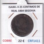 CRF1411 MONEDA ESPAÑA ISABEL II 25 CENTIMOS DE REAL 1864 SEGOVIA COBRE