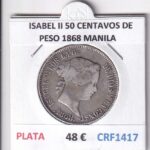 CRF1417 MONEDA ESPAÑA ISABEL II 50 CENTAVOS DE PESO 1868 MANILA PLATA