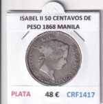 CRF1417 MONEDA ESPAÑA ISABEL II 50 CENTAVOS DE PESO 1868 MANILA PLATA