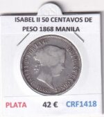CRF1418 MONEDA ESPAÑA ISABEL II 50 CENTAVOS DE PESO 1868 MANILA PLATA