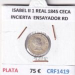 CRF1419 MONEDA ESPAÑA ISABEL II 1 REAL 1845 CECA INCIERTA PLATA ENSAYADOR RD