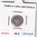 CRF1428 MONEDA ESPAÑA ISABEL II 1 REAL 1852 SEVILLA PLATA