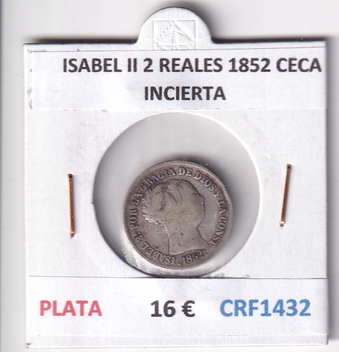 CRF1432 CRF1432 MONEDA ESPAÑA ISABEL II 2 REALES 1852 CECA INCIERTA PLATA - Imagen 1
