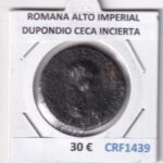 CRF1439 MONEDA ROMANA ALTO IMPERIAL DUPONDIO CECA INCIERTA