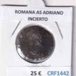 CRF1442 MONEDA ROMANA AS ADRIANO INCIERTO