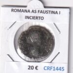 CRF1445 MONEDA ROMANA AS FAUSTINA I INCIERTO