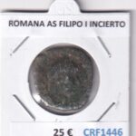CRF1446 MONEDA ROMANA AS FILIPO I INCIERTO