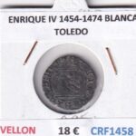 CRF1458 MONEDA ESPAÑA ENRIQUE IV 1454-1474 BLANCA TOLEDO VELLON