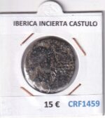 CRF1459 MONEDA IBERICA INCIERTA CASTULO