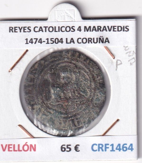CRF1464 CRF1464 MONEDA ESPAÑA REYES CATOLICOS 4 MARAVEDIS 1474-1504 LA CORUÑA VELLON - Imagen 1