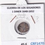 CRF1470 MONEDA ESPAÑA GUERRA DE LOS SEGADORES 1 DINER 1640-1652 AGRAMUNT BUSTO DE LUIS XIII