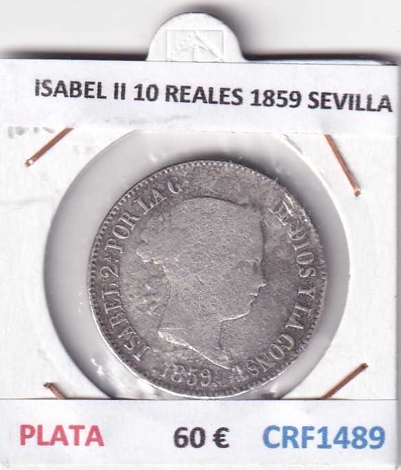 CRF1489 CRF1489 MONEDA ESPAÑA ISABEL II 10 REALES 1859 SEVILLA PLATA - Imagen 1