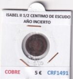 CRF1491 MONEDA ESPAÑA ISABEL II 1/2 CENTIMO DE ESCUDO AÑO INCIERTO COBRE