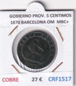 CRF1517 MONEDA ESPAÑA GOBIERNO PROVISIONAL 5 CENTIMOS 1870 BARCELONA OM COBRE MBC+