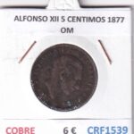 CRF1539 MONEDA ESPAÑA ALFONSO XII 5 CENTIMOS 1877 COBRE OM