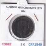 CRF1540 MONEDA ESPAÑA ALFONSO XII 5 CENTIMOS 1877 COBRE OM
