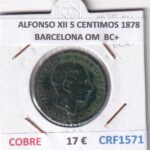 CRF1571 MONEDA ESPAÑA ALFONSO XII 5 CENTIMOS 1878 BARCELONA OM COBRE BC+