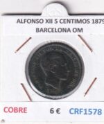 CRF1578 MONEDA ESPAÑA ALFONSO XII 5 CENTIMOS 1879 BARCELONA OM COBRE