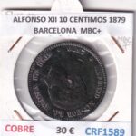 CRF1589 MONEDA ESPAÑA ALFONSO XII 10 CENTIMOS 1879 BARCELONA COBRE MBC+