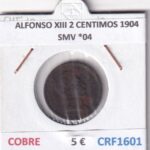 CRF1601 MONEDA ESPAÑA ALFONSO XIII 2 CENTIMOS 1904 SMV *04 COBRE