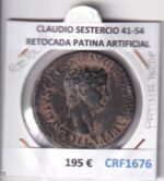CRF1676 MONEDA ROMANA  CLAUDIO SESTERCIO 41-54 RETOCADA PATINA ARTIFICIAL
