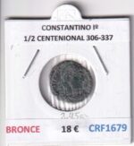 CRF1679 MONEDA ROMANA  CONSTANTINO Iº 1/2 CENTENIONAL 306-337 BRONCE