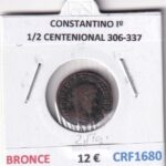 CRF1680 MONEDA ROMANA  CONSTANTINO Iº 1/2 CENTENIONAL 306-337 BRONCE