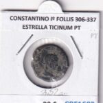 CRF1683 MONEDA ROMANA  CONSTANTINO Iº FOLLIS 306-337 ESTRELLA TICINUM PT