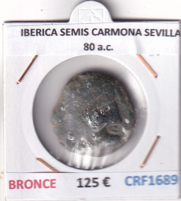 CRF1689 CRF1689 MONEDA IBERICA SEMIS CARMONA SEVILLA 80 a.c. BRONCE - Imagen 1