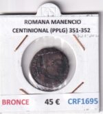 CRF1695 MONEDA ROMANA MANENCIO CENTINIONAL (PPLG) 351-352 BRONCE