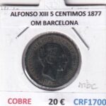 CRF1700 MONEDA ESPAÑA ALFONSO XIII 5 CENTIMOS 1877 OM BARCELONA COBRE