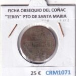 CRM1071  FICHA OBSEQUIO DEL COÑAC "TERRY" PUERTO DE SANTA MARIA