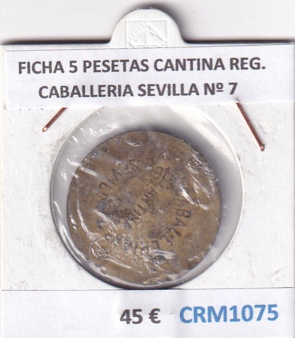 CRM1075 CRM1075 FICHA DE 5 PESETAS DE LA CANTINA DEL REGIMIENTO DE CABALLERIA DE SEVILLA Nº 7 - Imagen 1